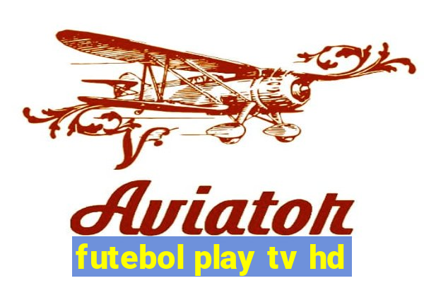 futebol play tv hd